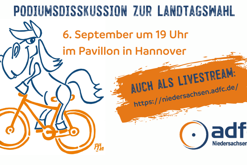 Einladungsbild Podiumsdiskussion 2022 Text: "Podiumsdiskussion zur Landtagswahl", "6. September um 19 Uhr im Pavillon in Hannover", "auch als Livestream: https://niedersachsen.adfc.de/". Am linken Rad befindet sich eine Karikatur des Niedersachsenrosses auf einem Fahrrad. Untern rechts ist das ADFC Niedersachsen-Logo.